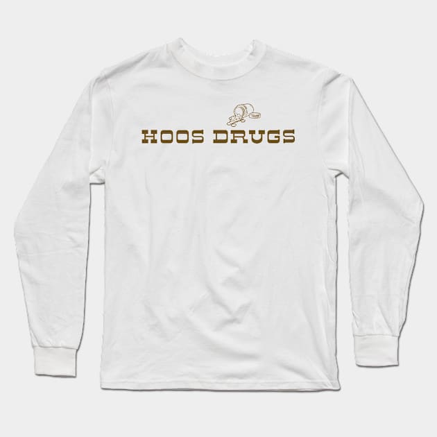 Hoos Drugs Long Sleeve T-Shirt by GeekGiftGallery